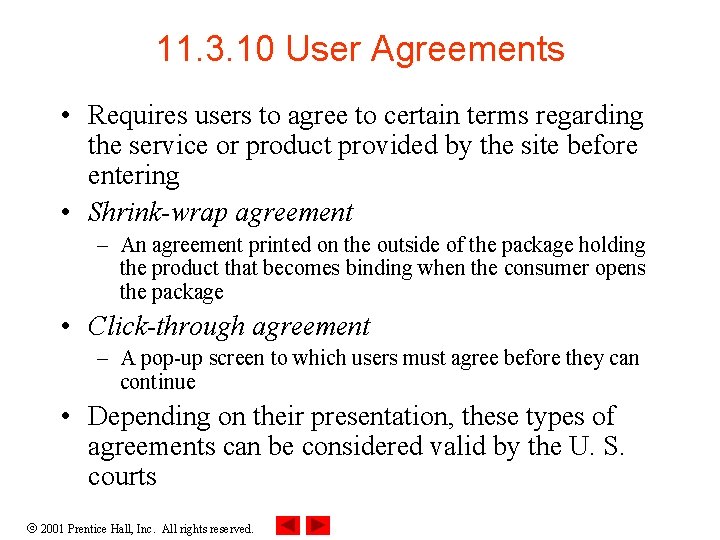 11. 3. 10 User Agreements • Requires users to agree to certain terms regarding