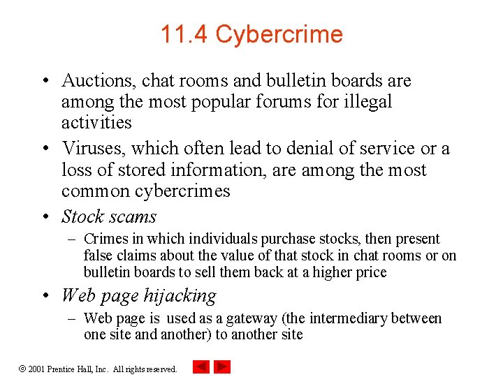 11. 4 Cybercrime • Auctions, chat rooms and bulletin boards are among the most