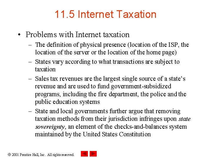 11. 5 Internet Taxation • Problems with Internet taxation – The definition of physical