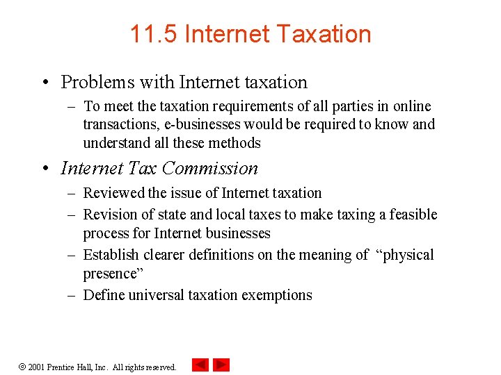 11. 5 Internet Taxation • Problems with Internet taxation – To meet the taxation