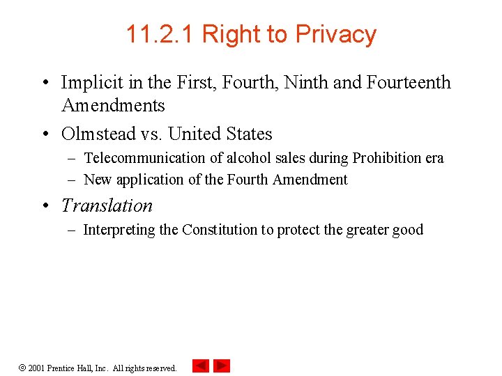 11. 2. 1 Right to Privacy • Implicit in the First, Fourth, Ninth and