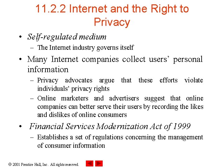 11. 2. 2 Internet and the Right to Privacy • Self-regulated medium – The