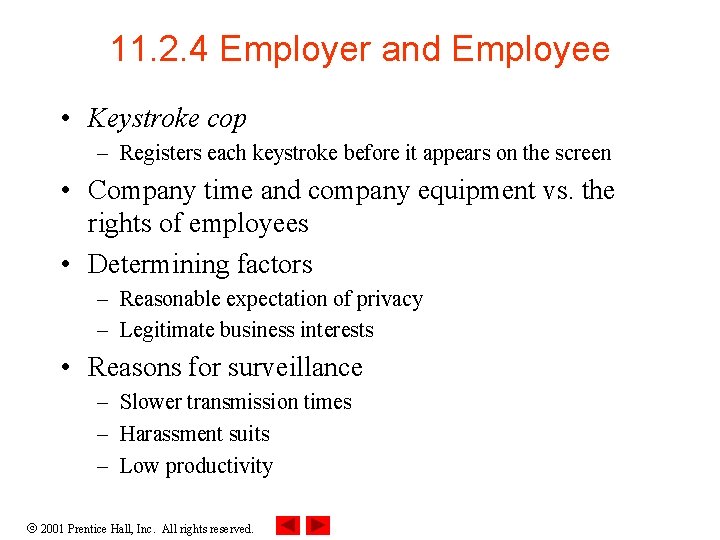11. 2. 4 Employer and Employee • Keystroke cop – Registers each keystroke before