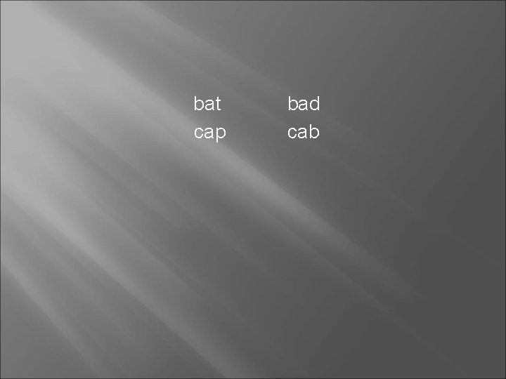 bat cap bad cab 
