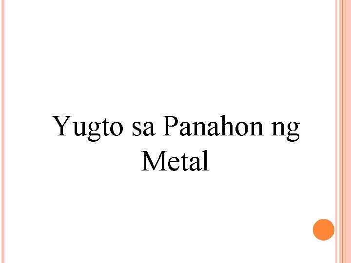 Yugto sa Panahon ng Metal 