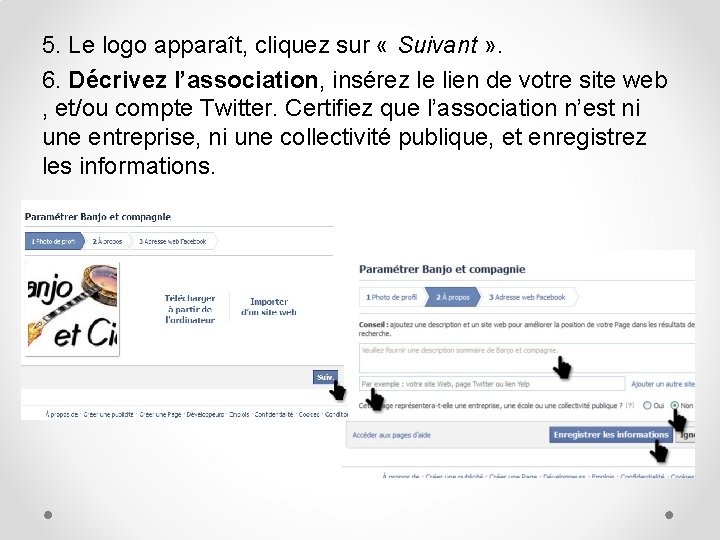 5. Le logo apparaît, cliquez sur « Suivant » . 6. Décrivez l’association, insérez