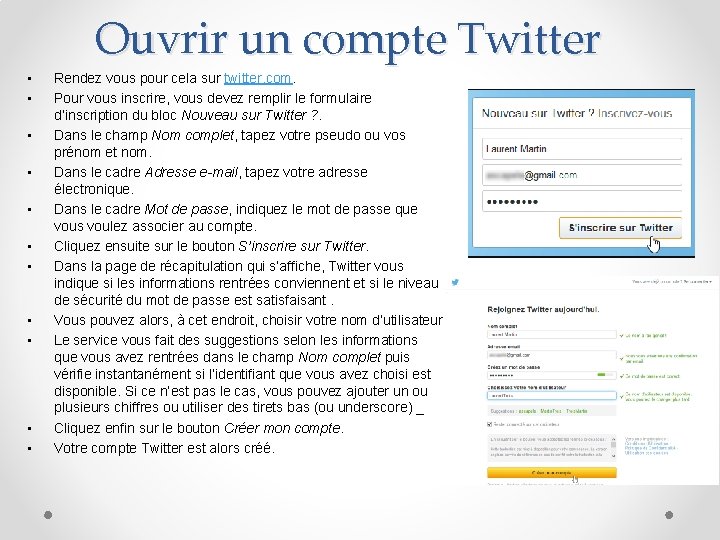 Ouvrir un compte Twitter • • • Rendez vous pour cela sur twitter. com.