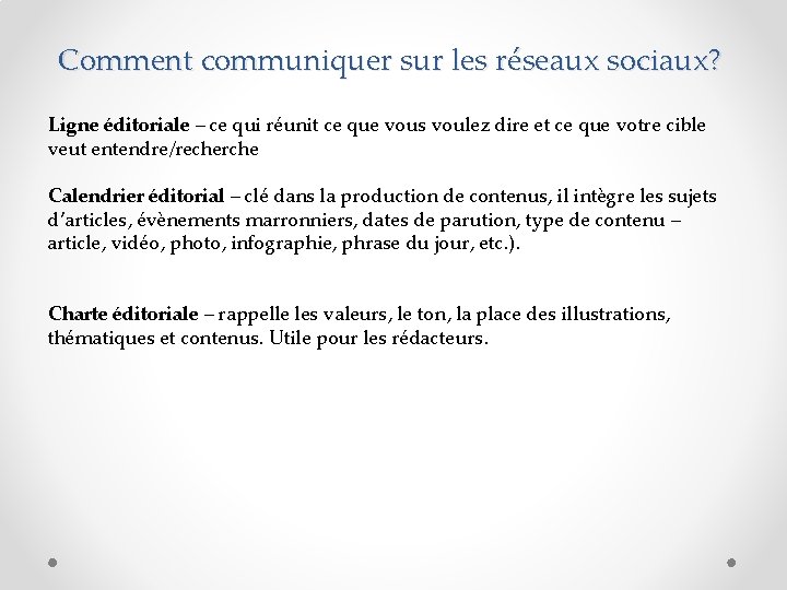 Comment communiquer sur les réseaux sociaux? Ligne éditoriale – ce qui réunit ce que