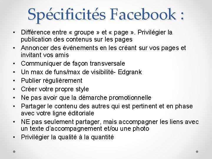 Spécificités Facebook : • Différence entre « groupe » et « page » .