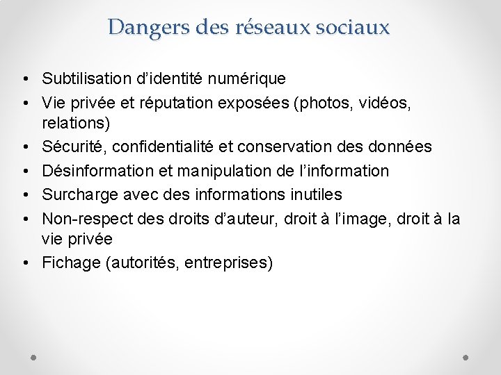 Dangers des réseaux sociaux • Subtilisation d’identité numérique • Vie privée et réputation exposées