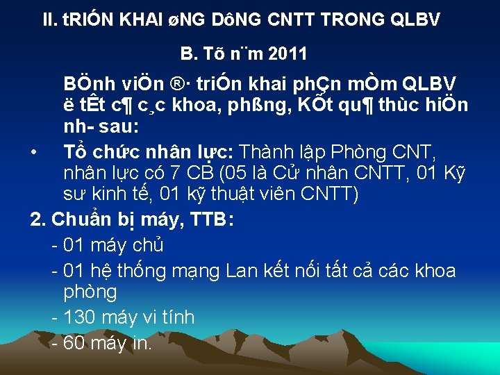 II. t. RIÓN KHAI øNG DôNG CNTT TRONG QLBV B. Tõ n¨m 2011 BÖnh