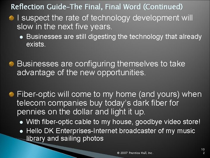 Reflection Guide–The Final, Final Word (Continued) I suspect the rate of technology development will