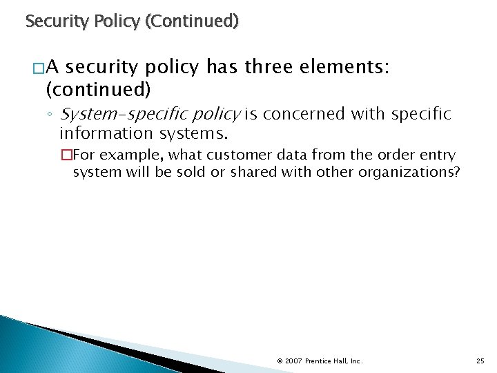 Security Policy (Continued) �A security policy has three elements: (continued) ◦ System-specific policy is