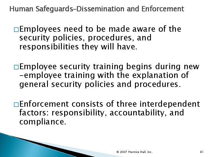 Human Safeguards–Dissemination and Enforcement �Employees need to be made aware of the security policies,