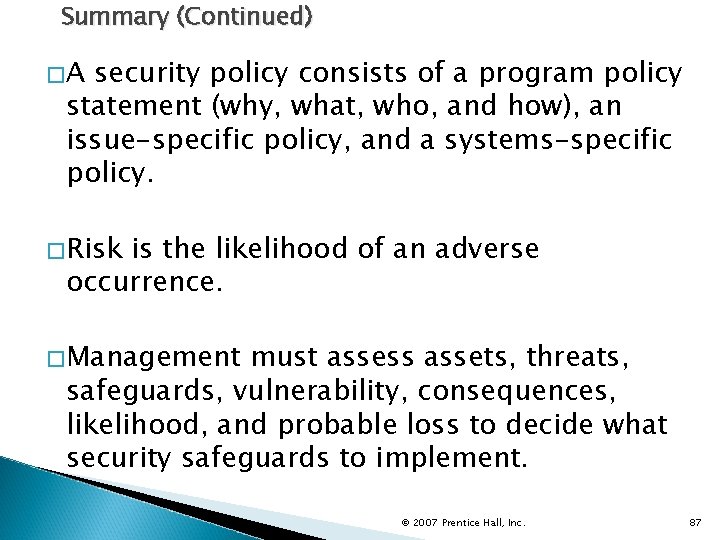 Summary (Continued) �A security policy consists of a program policy statement (why, what, who,