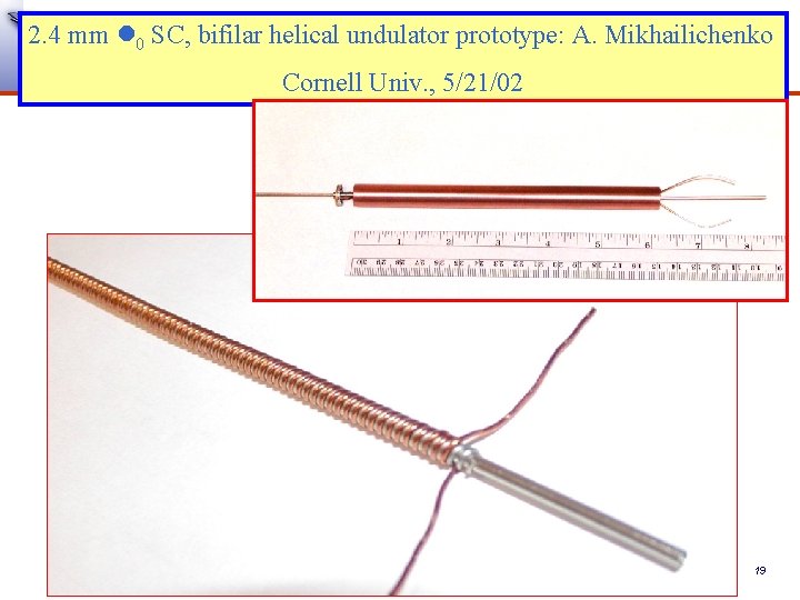 NLC - The Next Linear Collider Project 2. 4 mm l 0 SC, bifilar NLC - The Next Linear Collider Project 2. 4 mm l 0 SC, bifilar