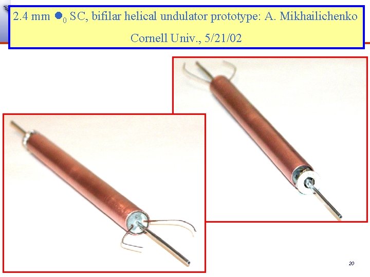 NLC - The Next Linear Collider Project 2. 4 mm l 0 SC, bifilar NLC - The Next Linear Collider Project 2. 4 mm l 0 SC, bifilar