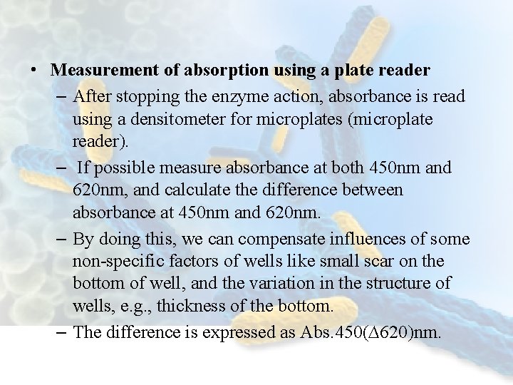  • Measurement of absorption using a plate reader – After stopping the enzyme