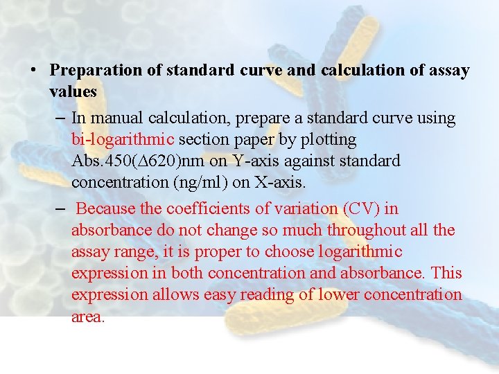  • Preparation of standard curve and calculation of assay values – In manual