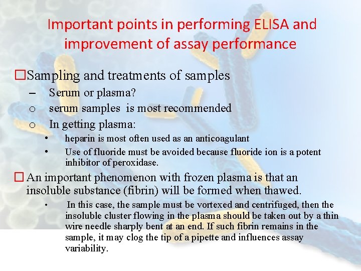 Important points in performing ELISA and improvement of assay performance �Sampling and treatments of