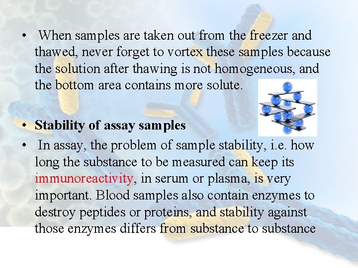  • When samples are taken out from the freezer and thawed, never forget