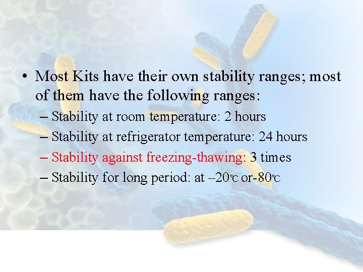  • Most Kits have their own stability ranges; most of them have the