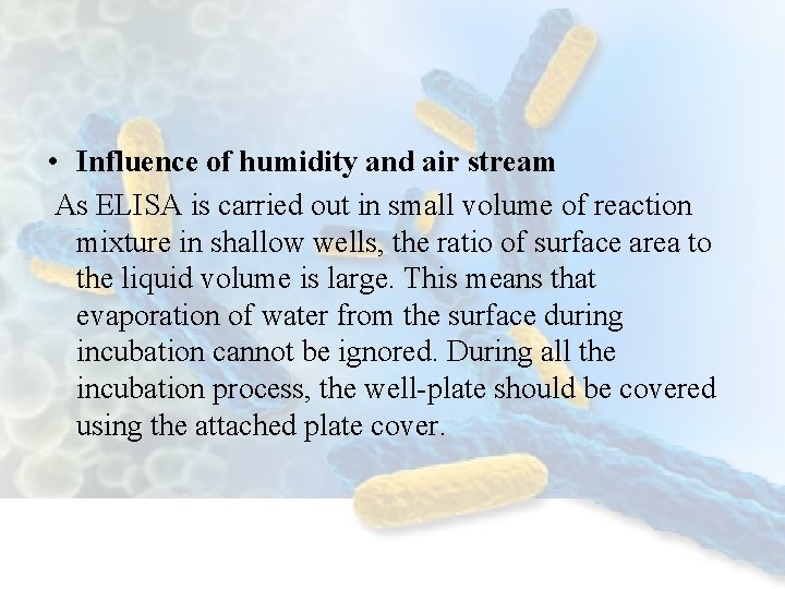  • Influence of humidity and air stream As ELISA is carried out in