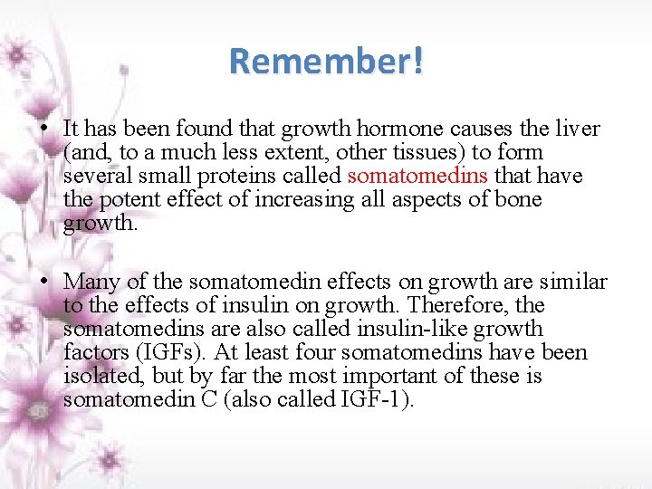 Remember! • It has been found that growth hormone causes the liver (and, to