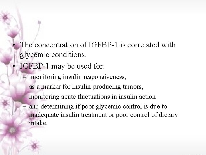  • The concentration of IGFBP-1 is correlated with glycemic conditions. • IGFBP-1 may