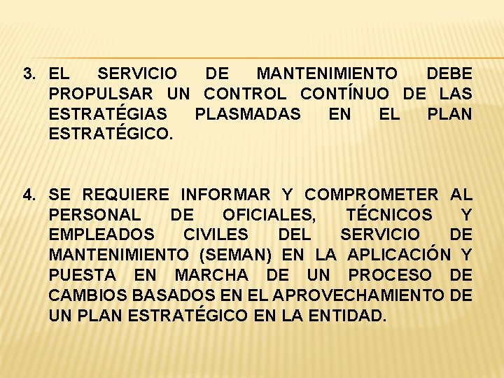 3. EL SERVICIO DE MANTENIMIENTO DEBE PROPULSAR UN CONTROL CONTÍNUO DE LAS ESTRATÉGIAS PLASMADAS