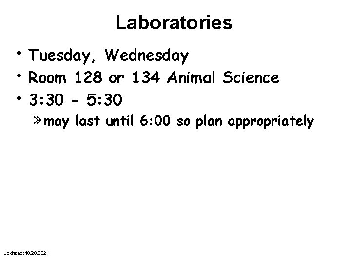 Laboratories • Tuesday, Wednesday • Room 128 or 134 Animal • 3: 30 -