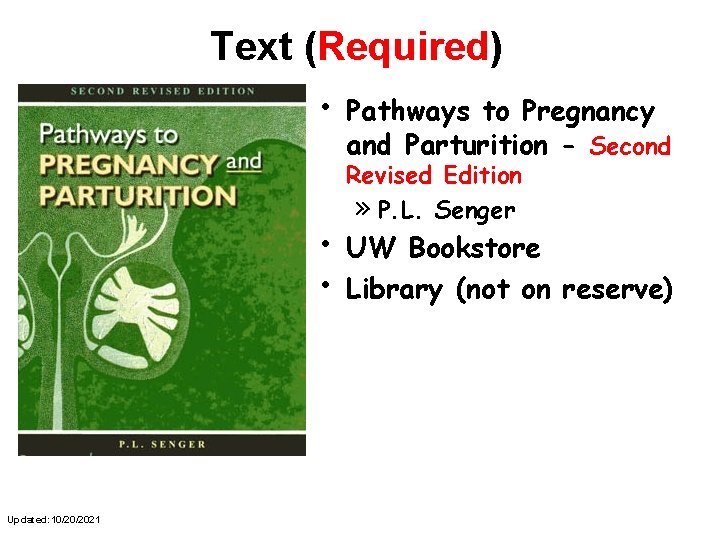 Text (Required) • • • Updated: 10/20/2021 Pathways to Pregnancy and Parturition - Second