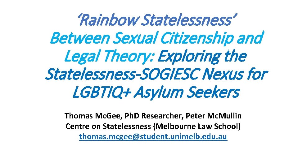 ‘Rainbow Statelessness’ Between Sexual Citizenship and Legal Theory: Exploring the Statelessness-SOGIESC Nexus for LGBTIQ+