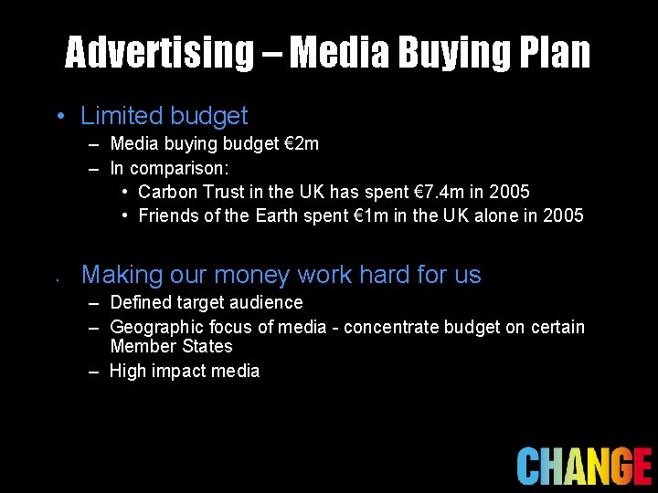 Advertising – Media Buying Plan • Limited budget – Media buying budget € 2