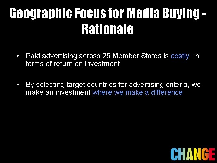 Geographic Focus for Media Buying Rationale • Paid advertising across 25 Member States is