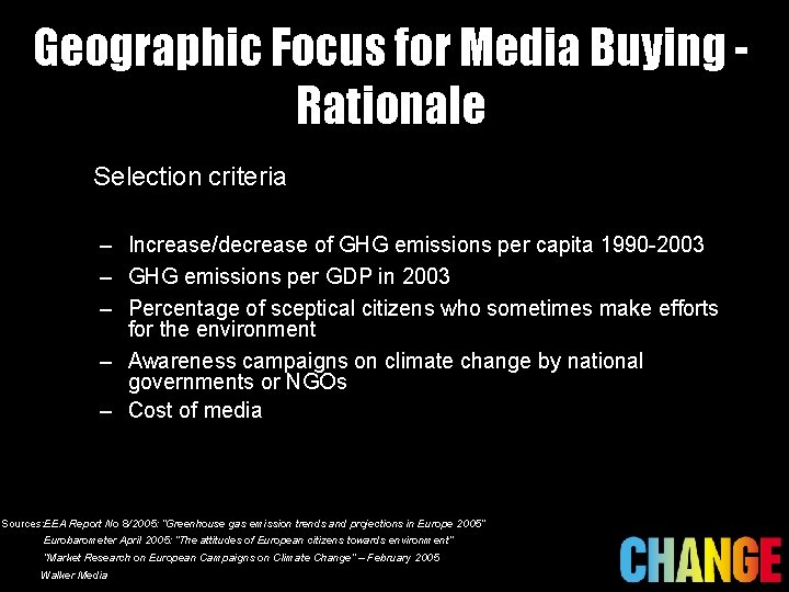 Geographic Focus for Media Buying Rationale Selection criteria – Increase/decrease of GHG emissions per
