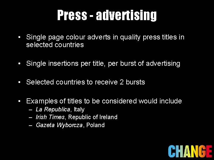 Press - advertising • Single page colour adverts in quality press titles in selected