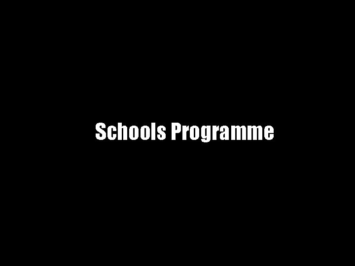 Schools Programme 