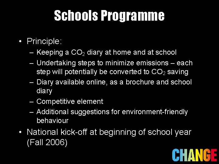 Schools Programme • Principle: – Keeping a CO 2 diary at home and at