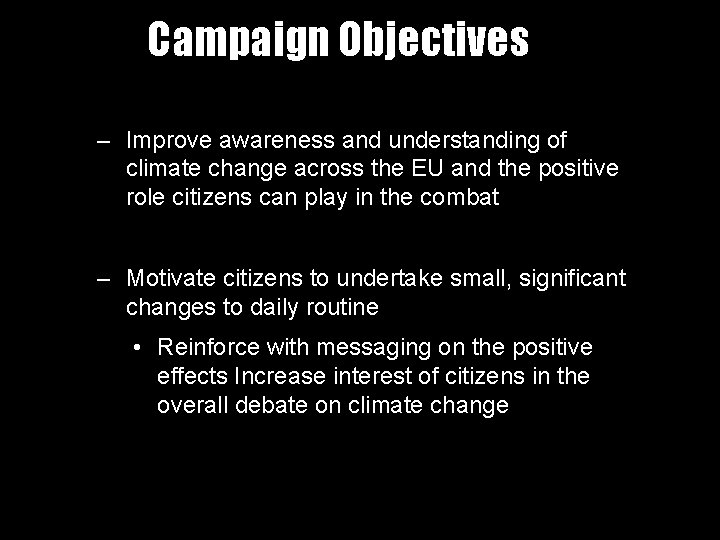 Campaign Objectives – Improve awareness and understanding of climate change across the EU and