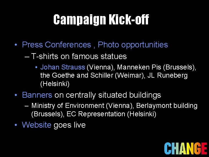 Campaign Kick-off • Press Conferences , Photo opportunities – T-shirts on famous statues •