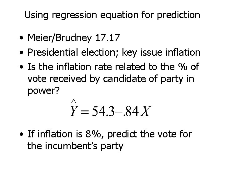 Using regression equation for prediction • Meier/Brudney 17. 17 • Presidential election; key issue