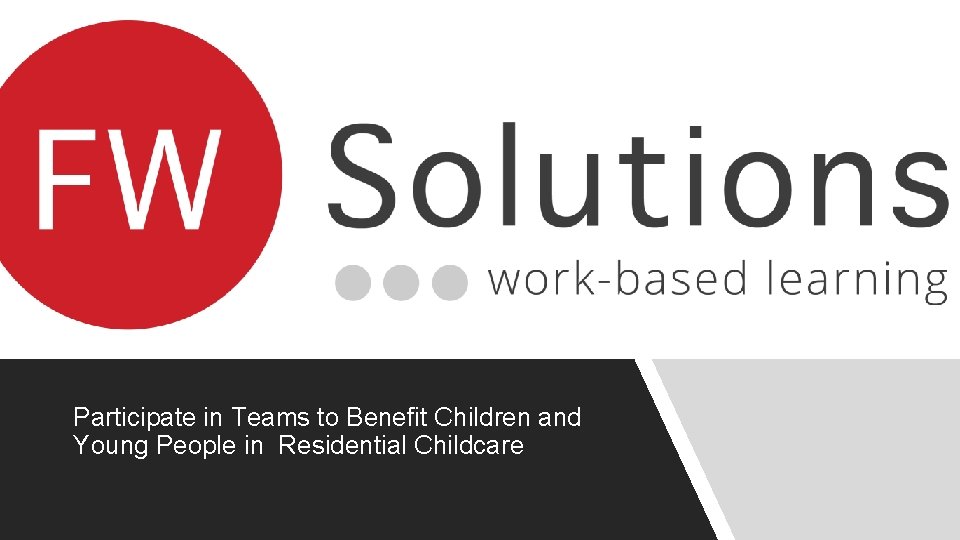 Participate in Teams to Benefit Children and Young People in Residential Childcare 