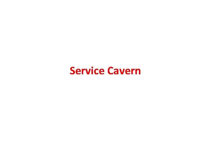 Service Cavern 