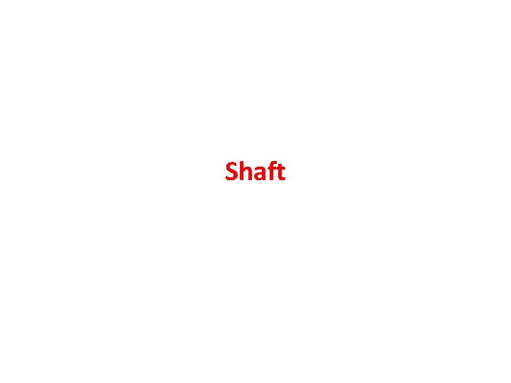 Shaft 