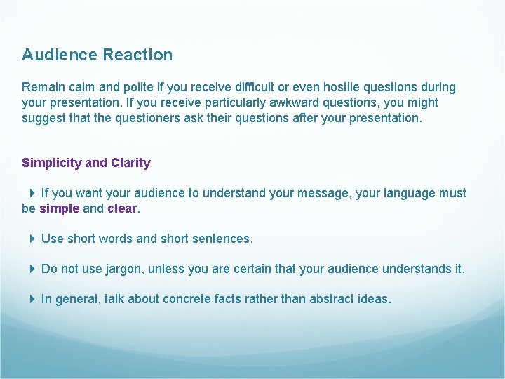 Audience Reaction Remain calm and polite if you receive difficult or even hostile questions