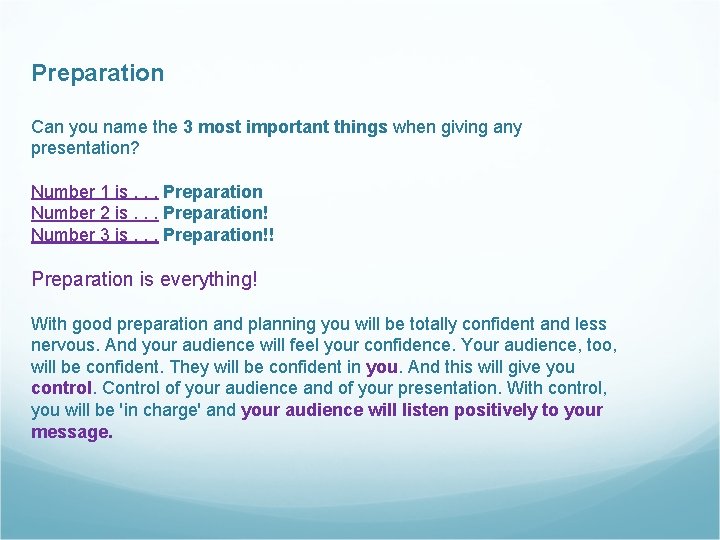 Preparation Can you name the 3 most important things when giving any presentation? Number