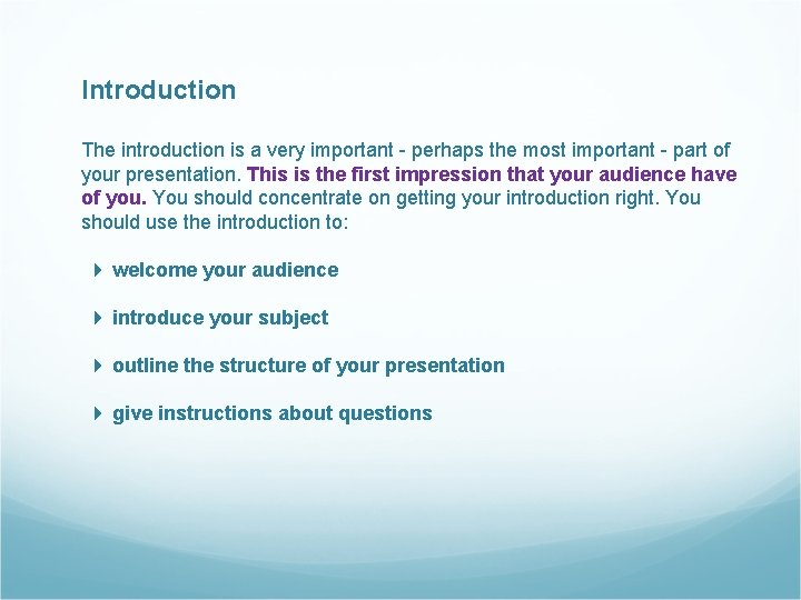 Introduction The introduction is a very important - perhaps the most important - part