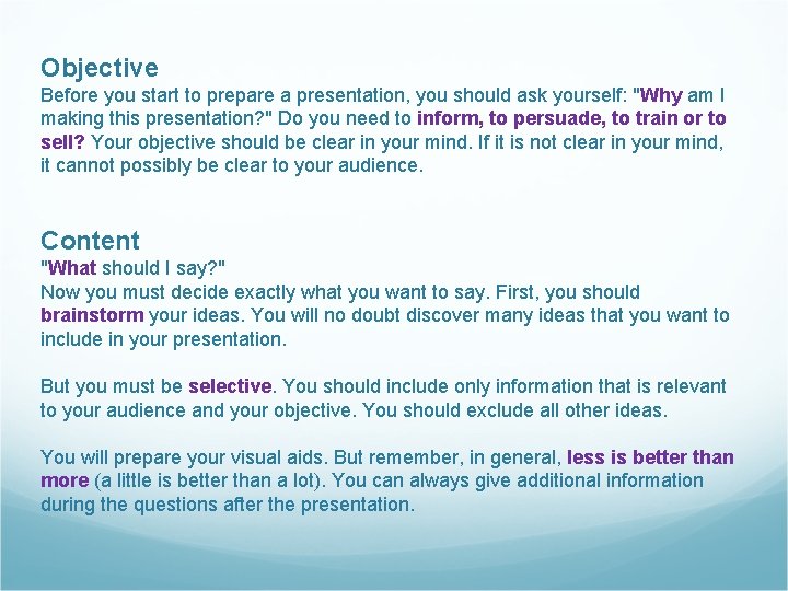 Objective Before you start to prepare a presentation, you should ask yourself: "Why am