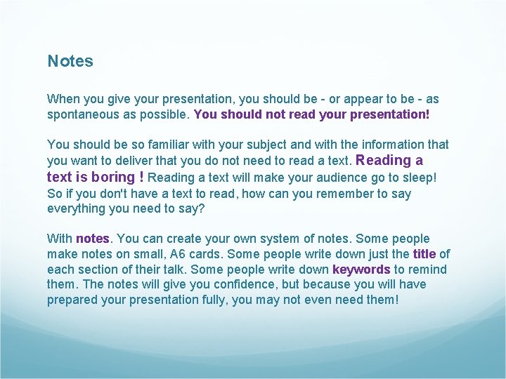 Notes When you give your presentation, you should be - or appear to be